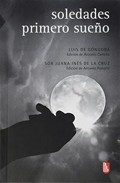 SOLEDADES / PRIMERO SUEÑO | SOR JUANA INES CRUZ