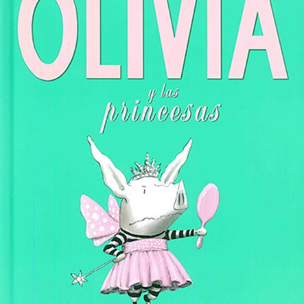 OLIVIA Y LAS PRINCESAS | IAN FALCONER