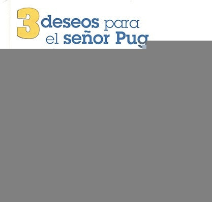 3 DESEOS PARA EL SEÑOR PUG | SEBASTIAN MESCHENMOSER