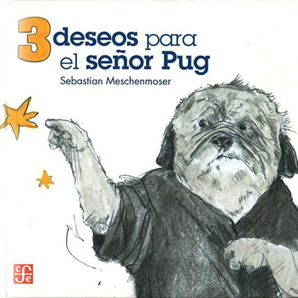 3 DESEOS PARA EL SEÑOR PUG | SEBASTIAN MESCHENMOSER