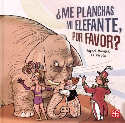 ME PLANCHAS MI ELEFANTE POR FAVOR | RAFAEL BARAJAS