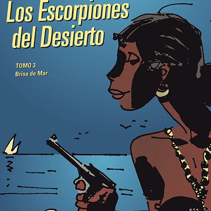ESCORPIONES DEL DESIERTO, LOS. TOMO 3 | HUGO PRATT