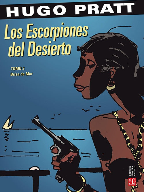 ESCORPIONES DEL DESIERTO, LOS. TOMO 3 | HUGO PRATT