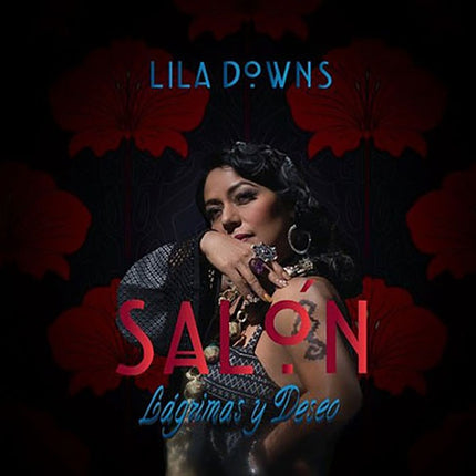 SALON, LAGRIMAS Y DESEO | LILA DOWNS