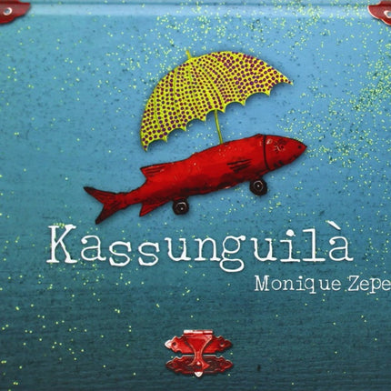 KASSUNGUILA | MONIQUE ZEPEDA