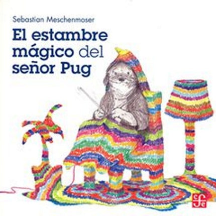 ESTAMBRE MÁGICO DEL SEÑOR PUG, EL | SEBASTIAN MESCHENMOSER
