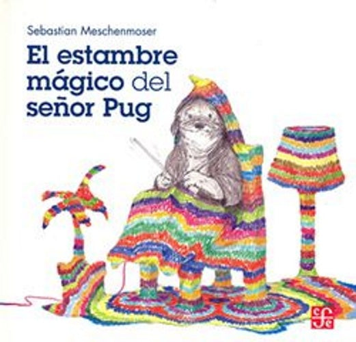 ESTAMBRE MÁGICO DEL SEÑOR PUG, EL | SEBASTIAN MESCHENMOSER