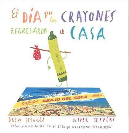 DIA EN QUE LOS CRAYONES REGRESARON A CASA, EL | OLIVER JEFFERS