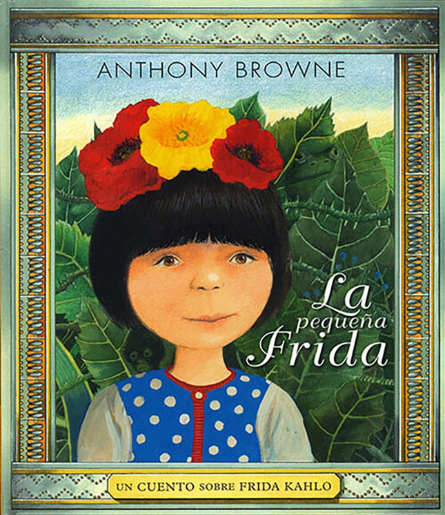 LA PEQUEÑA FRIDA | ANTHONY BROWNE