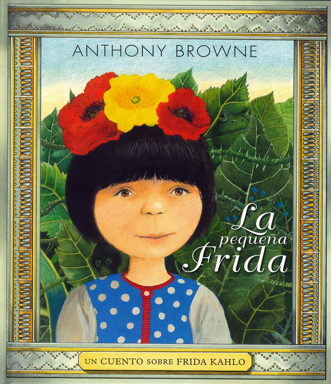LA PEQUEÑA FRIDA | ANTHONY BROWNE