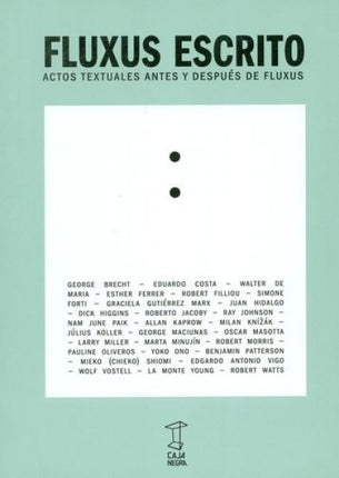 FLUXUS ESCRITO ACTOS TEXTUALES ANTES Y DESPUES DE | AUTORES VARIOS
