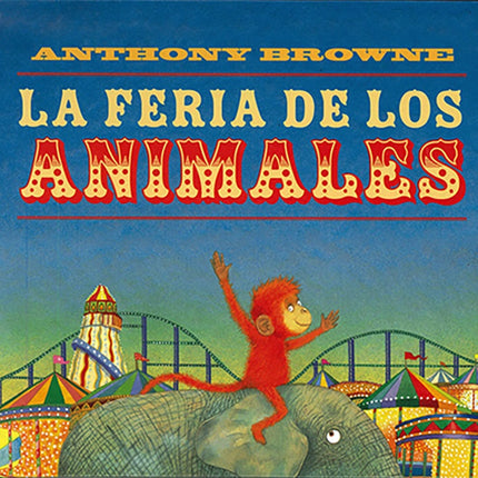 LA FERIA DE LOS ANIMALES | ANTHONY BROWNE