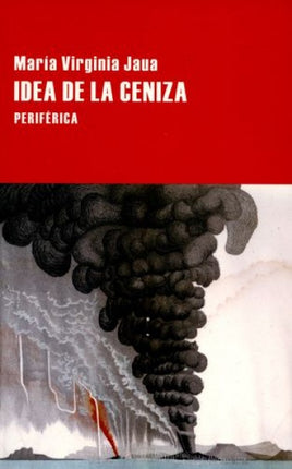 IDEA DE LA CENIZA | MARIA VIRGINIA JAUA