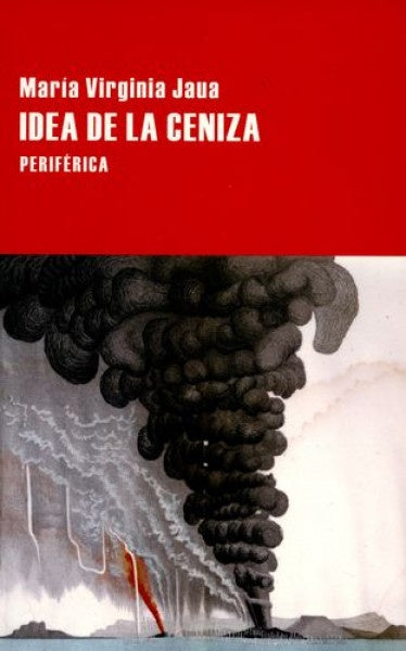 IDEA DE LA CENIZA | MARIA VIRGINIA JAUA