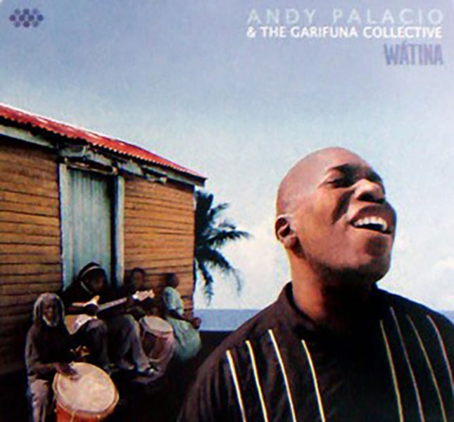 WATINA | ANDY PALACIO & THE GARIFUNA CO.