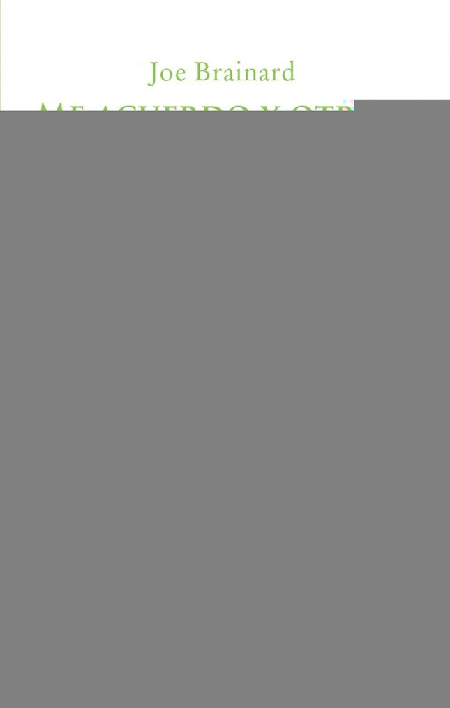 ME ACUERDO Y OTROS AUTORRETRATOS | JOE BRAINARD
