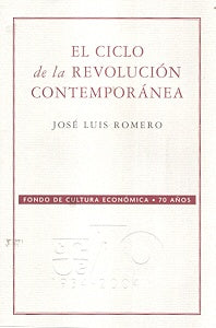 CICLO DE LA REVOLUCIÓN CONTEMPORÁNEA, EL | JOSE LUIS ROMERO