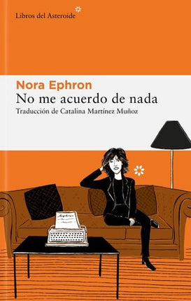 NO ME ACUERDO DE NADA | NORA EPHRON