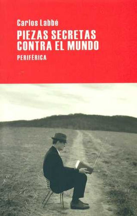 PIEZAS SECRETAS CONTRA EL MUNDO | CARLOS LABBE