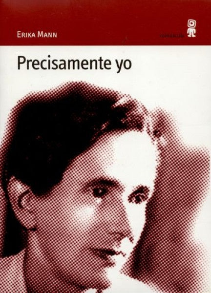 PRECISAMENTE YO | ERIKA MANN