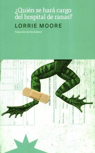 QUIEN SE HARA CARGO DEL HOSPITAL DE RANAS? | LORRIE MOORE