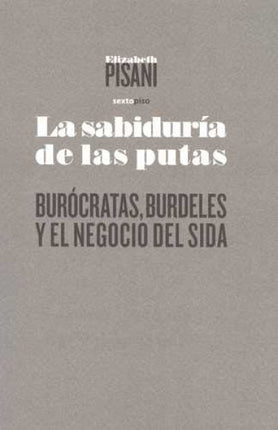 SABIDURIA DE LAS PUTAS. BUROCRATAS, BURDELES Y EL | SIGLO DEL HOMBRE