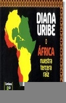 AFRICA: NUESTRA TERCERA RAIZ | DIANA URIBE