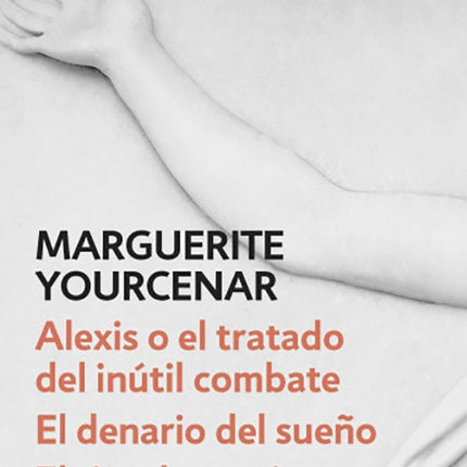 ALEXIS O EL TRATADO DEL INUTIL COMBATE / EL DENARI | MARGUERITE YOURCENAR