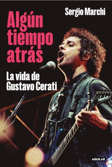 ALGUN TIEMPO ATRAS LA VIDA DE GUSTAVO CERATI | SERGIO MARCHI