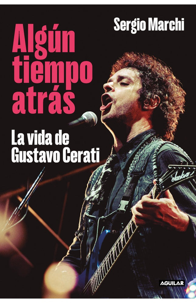 ALGUN TIEMPO ATRAS LA VIDA DE GUSTAVO CERATI | SERGIO MARCHI