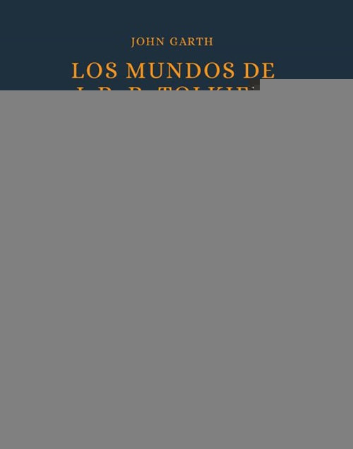 MUNDOS DE J.R.R. TOLKIEN, LOS | JOHN GARTH