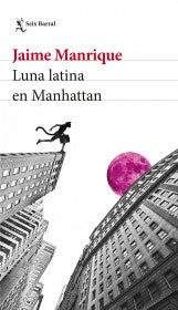 LUNA LATINA EN MANHATTAN | JAIME MANRIQUE