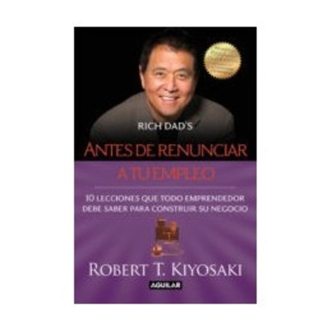 ANTES DE RENUNCIAR A TU EMPLEO | ROBERT T. KIYOSAKI