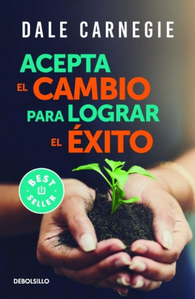 ACEPTA EL CAMBIO PARA LOGRAR EL EXITO | DALE CARNEGIE