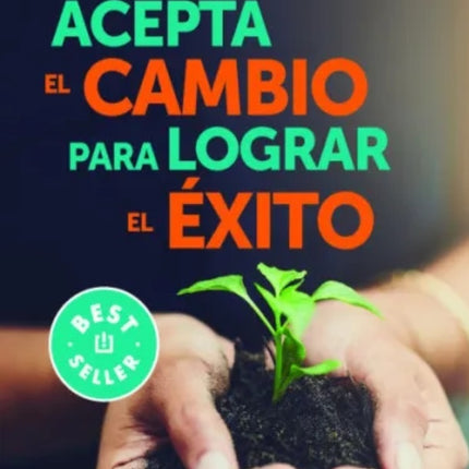 ACEPTA EL CAMBIO PARA LOGRAR EL EXITO | DALE CARNEGIE