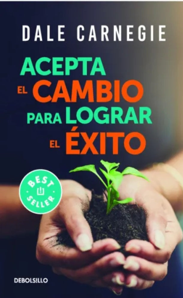 ACEPTA EL CAMBIO PARA LOGRAR EL EXITO | DALE CARNEGIE