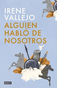 ALGUIEN HABLO DE NOSOTROS | IRENE VALLEJO