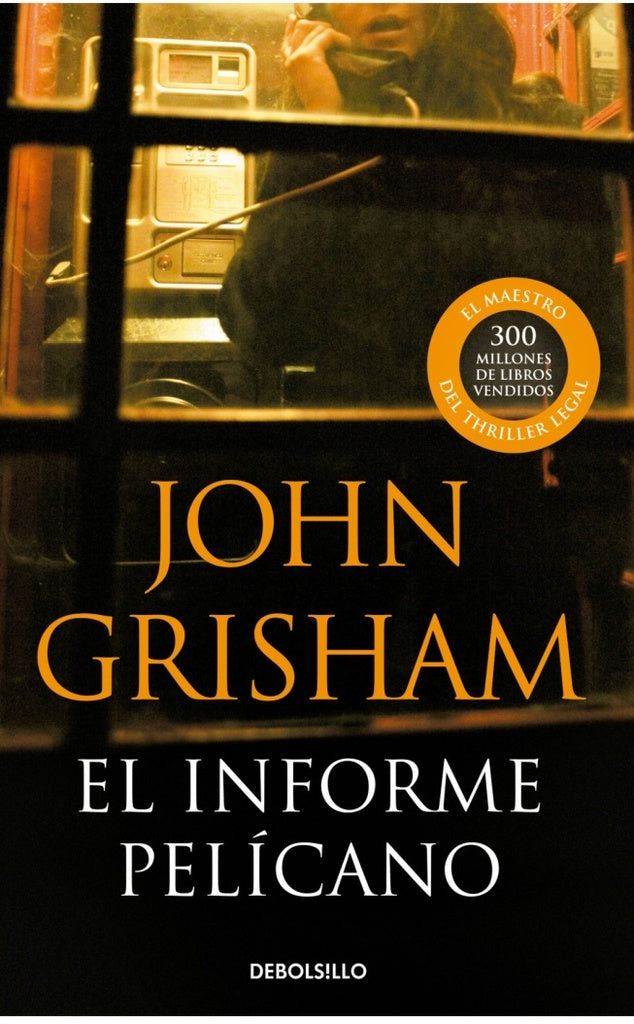 INFORME PELICANO, EL | JOHN GRISHAM