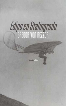 EDIPO EN STALINGRADO | GREGOR VON REZZORI