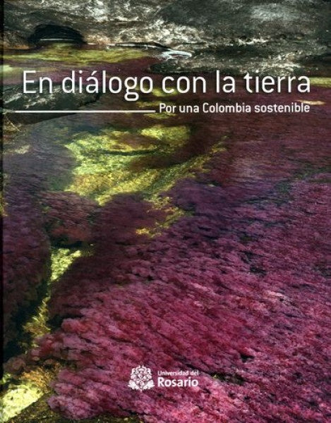 EN DIALOGO CON LA TIERRA, POR UNA COLOMBIA SOSTENI | DIEGO PEREZ MEDINA
