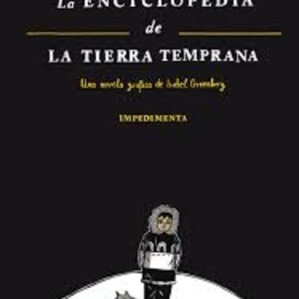 ENCICLOPEDIA DE LA TIERRA TEMPRANA, LA | ISABEL GREENBERG