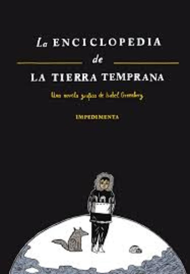 ENCICLOPEDIA DE LA TIERRA TEMPRANA, LA | ISABEL GREENBERG