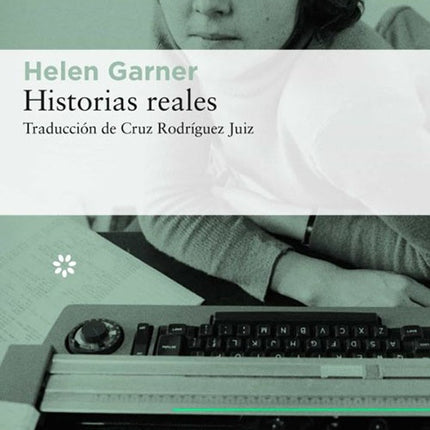 HISTORIAS REALES | HELEN GARNER