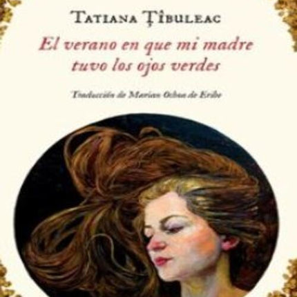 EL VERANO EN QUE MI MADRE TUVO LOS OJOS VERDES | TATIANA TIBULEAC