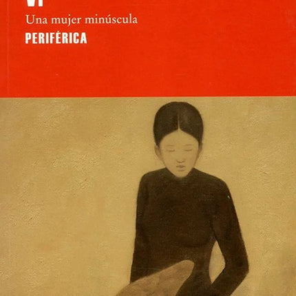 VI UNA MUJER MINUSCULA | KIM THUY