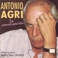 LA CONVERSACION | ANTONIO AGRI