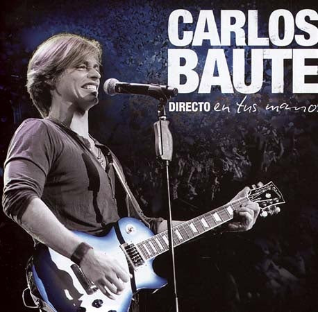 DIRECTO EN TUS MANOS | CARLOS BAUTE
