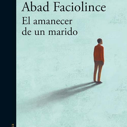 AMANECER DE UN MARIDO, EL | HECTOR ABAD FACIOLINCE
