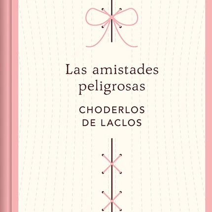 AMISTADES PELIGROSAS, LAS | PIERRE CHODERLOS DE LACLOS