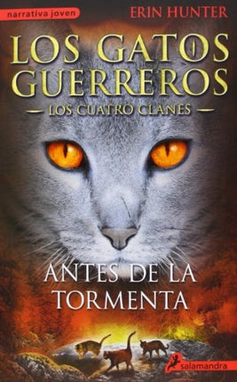 GATOS GUERREROS ANTES DE LA TORMENTA 4 | ERIN HUNTER
